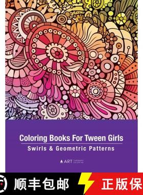 【3-4周达】Coloring Books For Tween Girls: Swirls & Geometric Patterns: Colouring Pages For Relaxatio... [9781641262927]