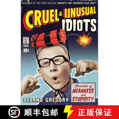 【3-4周达】Cruel and Unusual Idiots: Chronicles of Meanness and Stupidity [9780740771101]