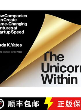【3-4周达】The Unicorn Within : How Companies Can Create Game-Changing Ventures at Startup Speed [9781633698680]