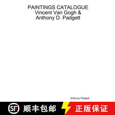 预订 PAINTINGS CATALOGUE Vincent Van Gogh & Anthony D. Padgett [9780244699529]