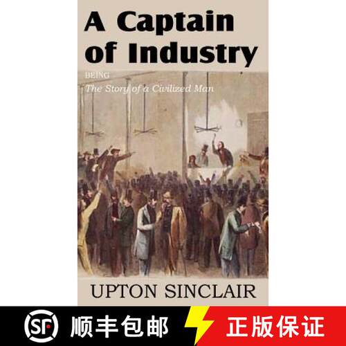 【3-4周达】A Captain of Industry, Being the Story of a Civilized Man [9781612035307]