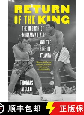 预订 Return of the King: The Rebirth of Muhammad Ali and the Rise of Atlanta [9781496244185]
