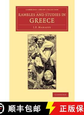 【3-4周达】Rambles and Studies in Greece: - Rambles and Studies in Greece [9781108073868]