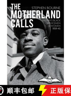 【3-4周达】The Motherland Calls: Britain's Black Servicemen & Women, 1939-45 [9780752465852]