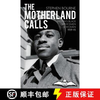 【3-4周达】The Motherland Calls: Britain's Black Servicemen & Women, 1939-45 [9780752465852]