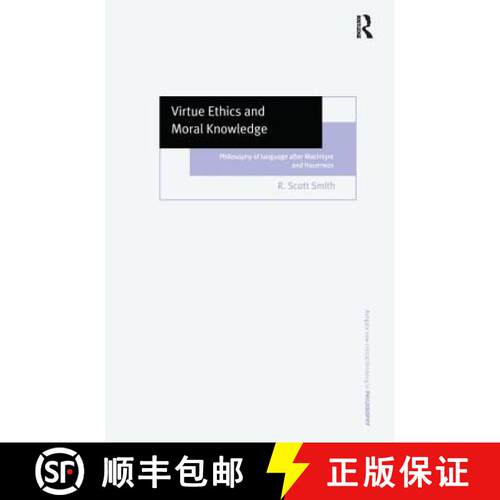 【3-4周达】精装 Virtue Ethics and Moral Knowledge: Philosophy of Language after MacIntyre and Hauerwas [9780754609797]