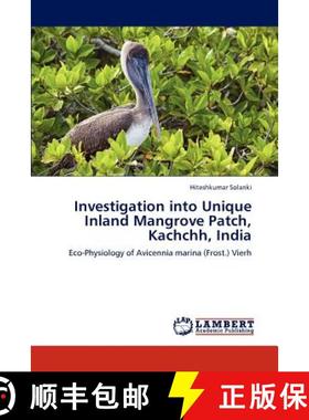 预订 Investigation into Unique Inland Mangrove Patch, Kachchh, India [9783659162046]