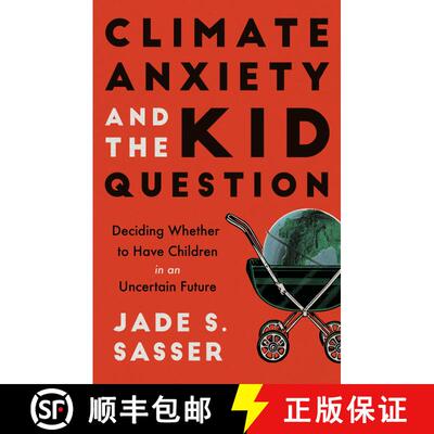 【3-4周达】Climate Anxiety and the Kid Question: Deciding Whether to Have Children in an Uncertain Fu... [9780520393820]