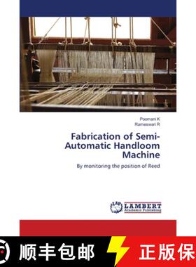 预订 Fabrication of Semi-Automatic Handloom Machine [9786203461688]