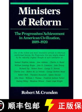 【3-4周达】Ministers of Reform: The Progressives' Achievement in American Civilization, 1889-1920 [9780252011672]