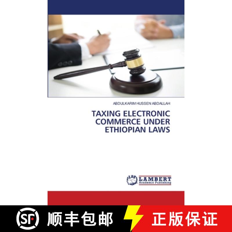 【2-3周达】Taxing Electronic Commerce Under Ethiopian Laws [9786208222529]