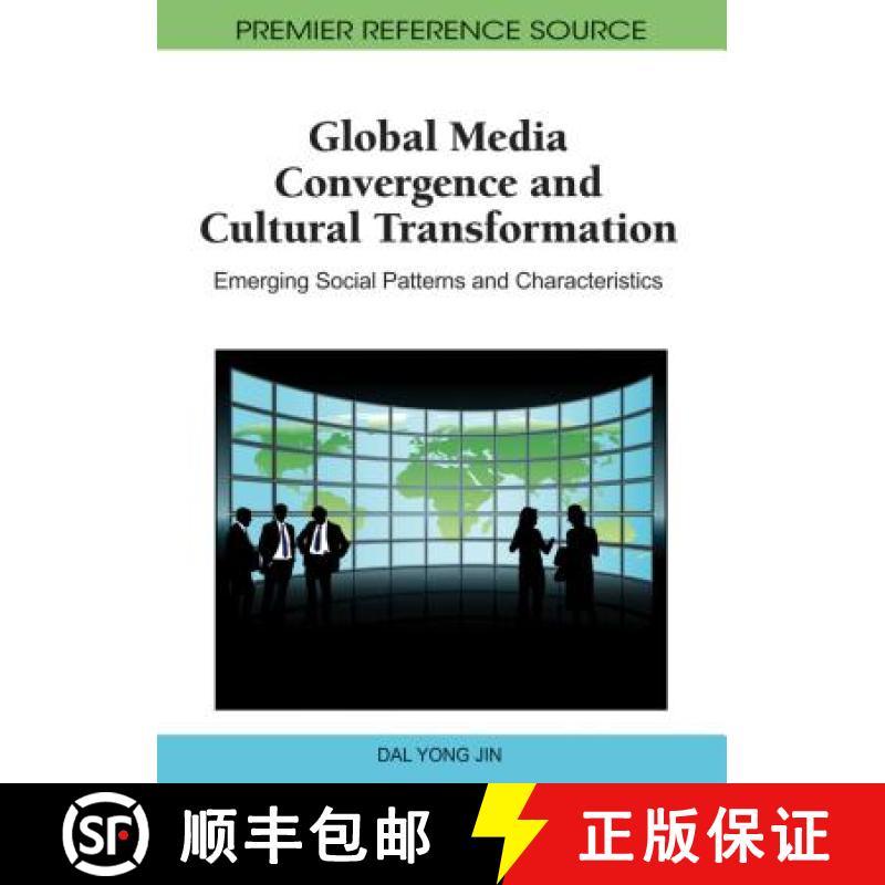 【3-4周达】Global Media Convergence and Cultural Transformation: Emerging Social Patterns and Charact... [9781609600372]