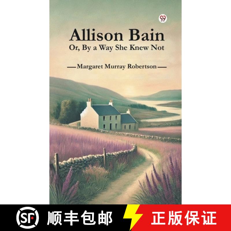 【2-3周达】Allison Bain Or, By a Way She Knew Not [9789369420759]