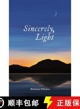 预订 Sincerely, Light: A Lyrical Record of Foraged Observations [9781735081373]