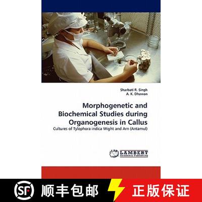 预订 Morphogenetic and Biochemical Studies during Organogenesis in Callus [9783844309621]