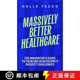【3-4周达】Massively Better Healthcare – The Innovator′s Guide to Tackling Healthcare′s Biggest Ch... [9780231222365]