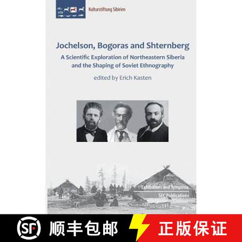 【3-4周达】Jochelson, Bogoras and Shternberg: A Scientific Exploration of Northeastern Siberia and th... [9783942883344]