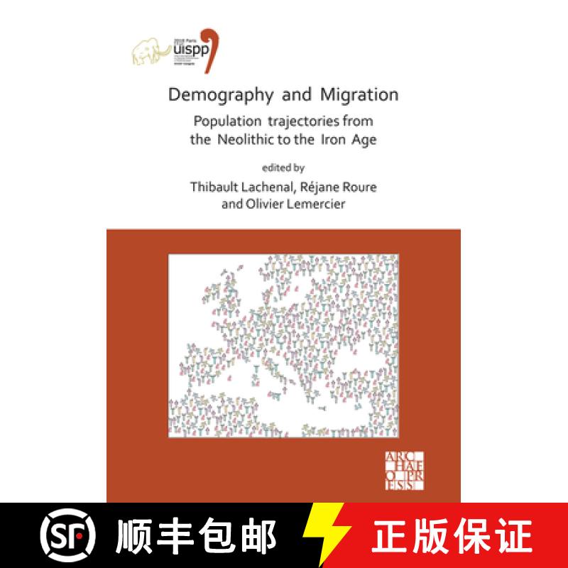 【2-3周达】Demography and Migration Population trajectories from the Neolithic to the Iron Age: Proce... [9781789696653]