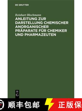 预订 Anleitung zur Darstellung chemischer anorganischer Präparate für Chemiker und Pharmazeuten [9783112373033]