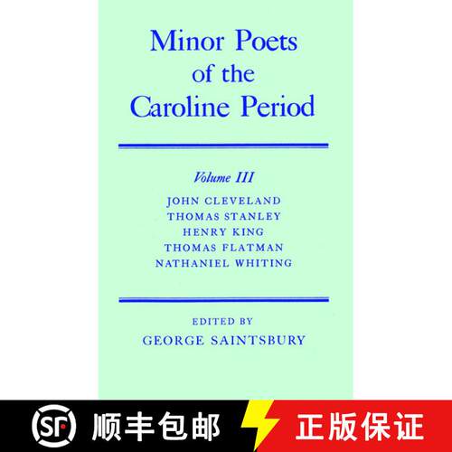 【3-4周达】精装 Minor Poets of the Caroline Period: Volume III: John Cleveland, Thomas Stanley, Henry... [9780199697373]