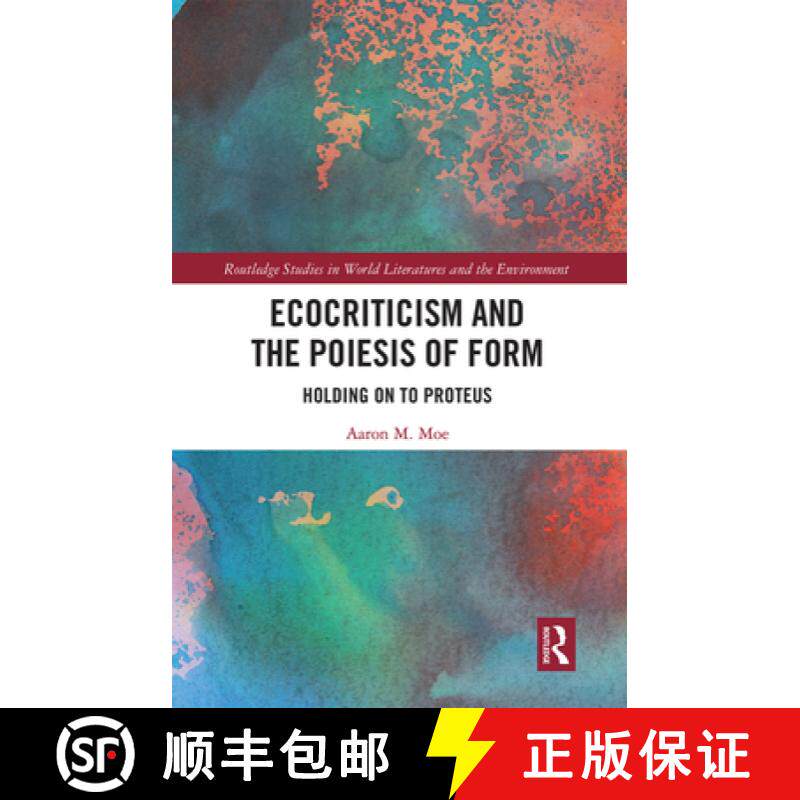 【3-4周达】Ecocriticism and the Poiesis of Form: Holding on to Proteus [9780367661793]