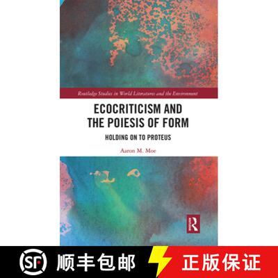 【3-4周达】Ecocriticism and the Poiesis of Form: Holding on to Proteus [9780367661793]