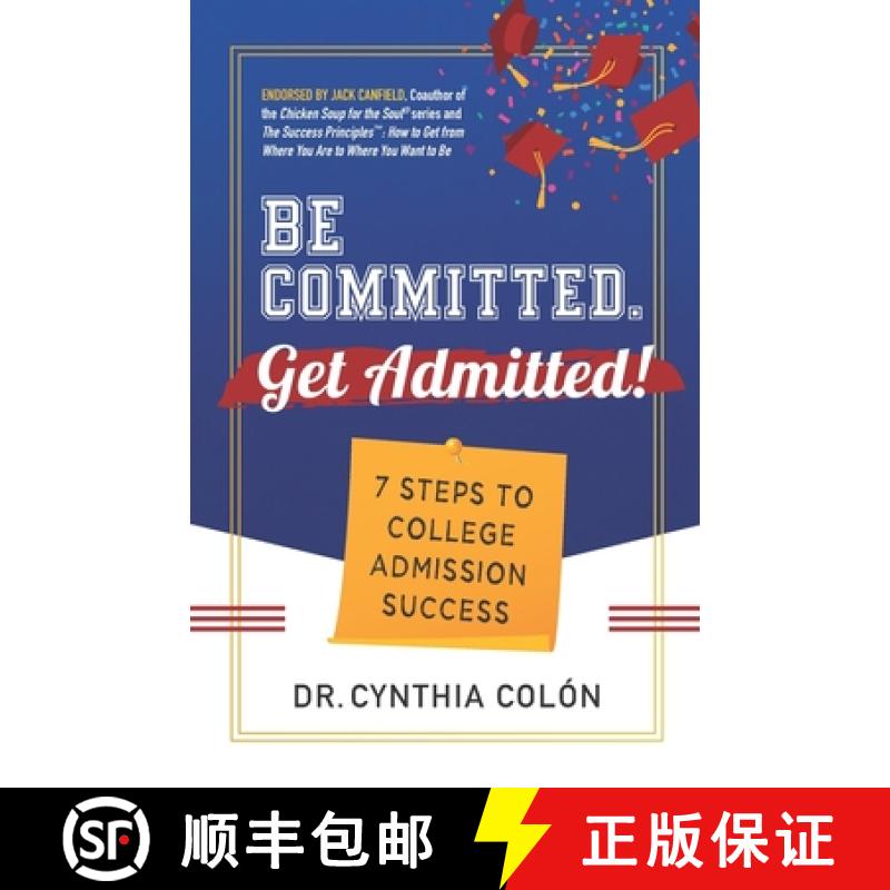 【2-3周达】Be Committed. Get Admitted!: 7 Steps to College Admission Success [9798988072201]