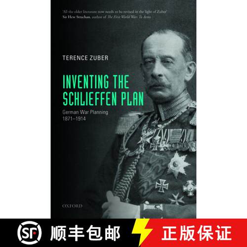 【3-4周达】Inventing the Schlieffen Plan: German War Planning, 1871-1914 [9780198718055]