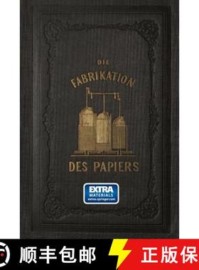 【3-4周达】Die Fabrikation des Papiers, in Sonderheit des auf der Maschine gefertigten, nebst gründl... [9783662324127]