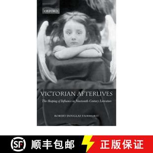 Victorian 9780198187271 Literature Influence 4周达 The Afterlives Century Shaping Nineteenth