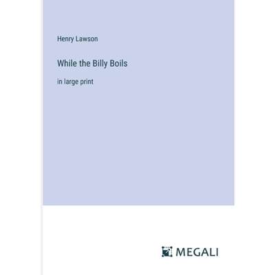 【4周达】While the Billy Boils: in large print [9783387062946]