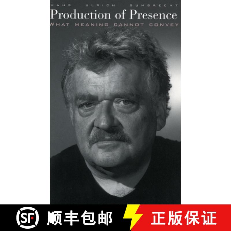 【3-4周达】Production of Presence: What Meaning Cannot Convey [9780804749169]