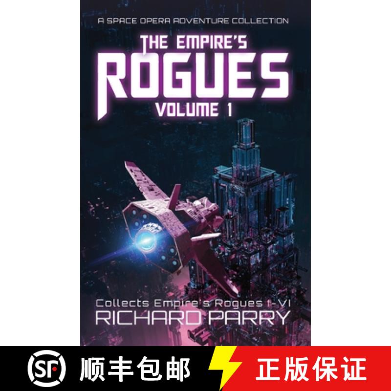 【2-3周达】The Empire's Rogues: Volume 1: A Space Opera Adventure Collection [9780473470876]