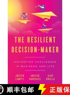 预订 The Resilient Decision-Maker: Navigating Challenges in Business and Life [9781544504131]