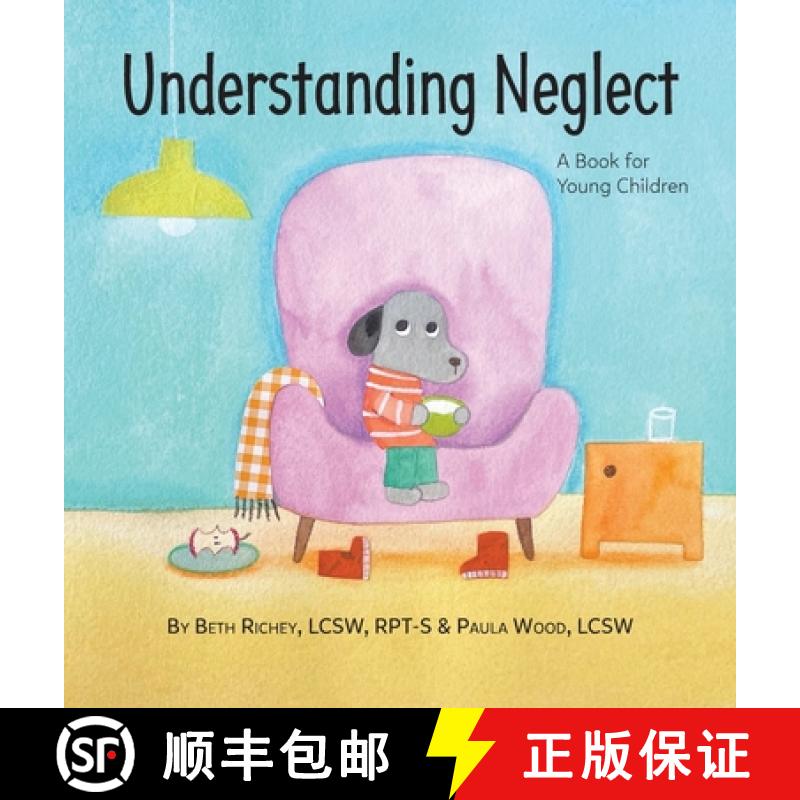 【3-4周达】Understanding Neglect: A Book for Young Children [9781954614529]