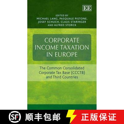 【3-4周达】精装 Corporate Income Taxation in Europe: The Common Consolidated Corporate Tax Base (CCCT... [9781782545415]