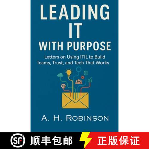 【3-4周达】Leading IT with Purpose: Letters on Using ITIL to Build Teams, Trust, and Tech That Works [9798349513602]