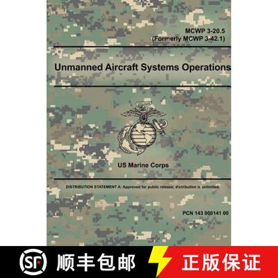 【3-4周达】Unmanned Aircraft Systems Operations - MCWP 3-20.5 (Formerly MCWP 3-42.1) [9780359014781]