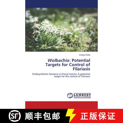 【3-4周达】Wolbachia: Potential Targets for Control of Filariasis: Endosymbiotic bacteria in filarial... [9786202801737]