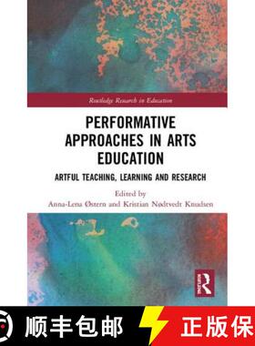 【3-4周达】Performative Approaches in Arts Education : Artful Teaching, Learning and Research [9781138334878]