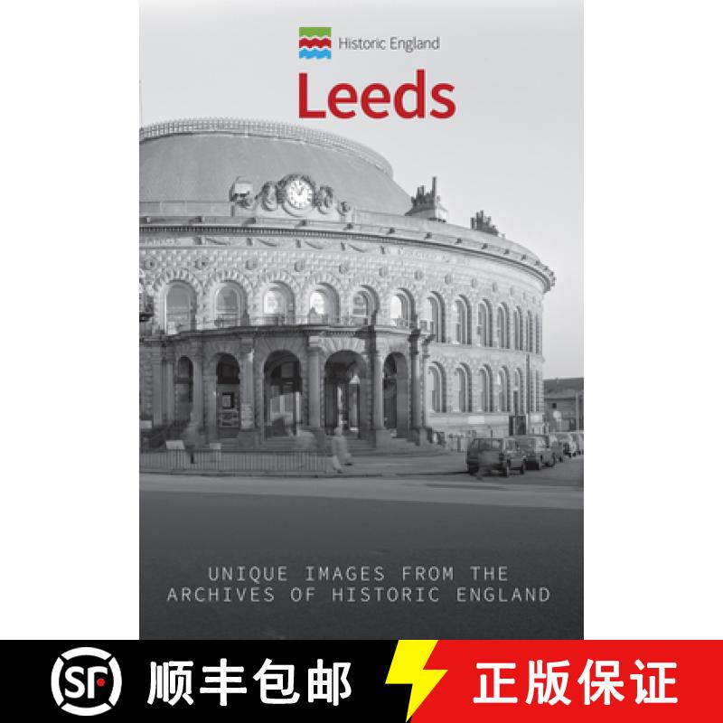 【2-3周达】Historic England: Leeds: Unique Images from the Archives of Historic England [9781445676104]