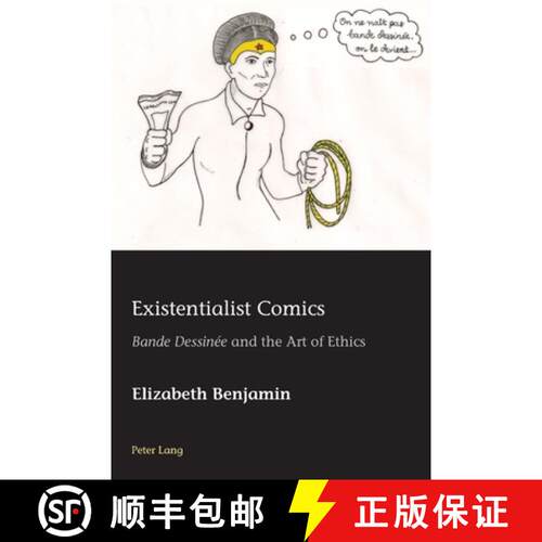 【3-4周达】Existentialist Comics: «Bande Dessinee» and the Art of Ethics [9781800792739]