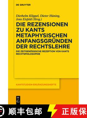 【3-4周达】Die Rezensionen Zu Kants Metaphysischen Anfangsgründen Der Rechtslehre: Die Zeitgenössis... [9783110702804]