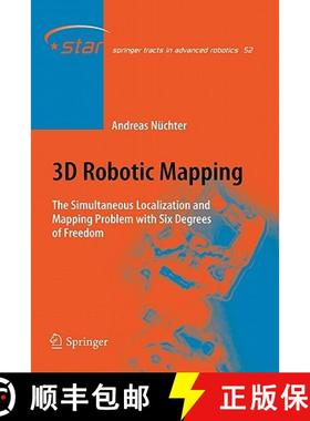 【3-4周达】3D Robotic Mapping : The Simultaneous Localization and Mapping Problem with Six Degrees of... [9783642100581]