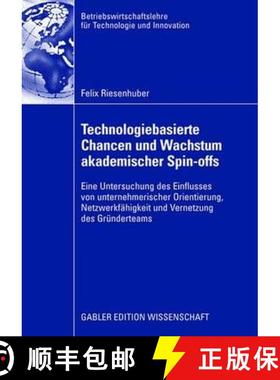 【3-4周达】Technologiebasierte Chancen und Wachstum akademischer Spin-offs: Eine Untersuchung des Ein... [9783834910509]
