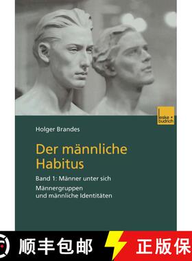 【3-4周达】Der männliche Habitus : Band 1: Männer unter sich. Männergruppen und männliche Identit... [9783810032577]
