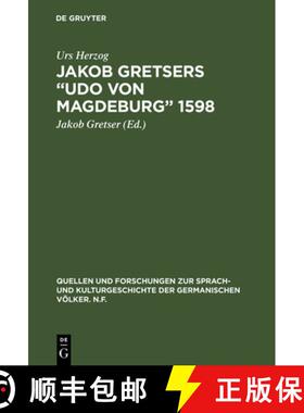 预订 Jakob Gretsers udo Von Magdeburg 1598 : Edition Und Monographie [9783111014227]