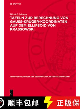 预订 Tafeln Zur Berechnung Von Gauss-Krüger-Koordinaten Auf Dem Ellipsoid Von Krassowski [9783112730522]