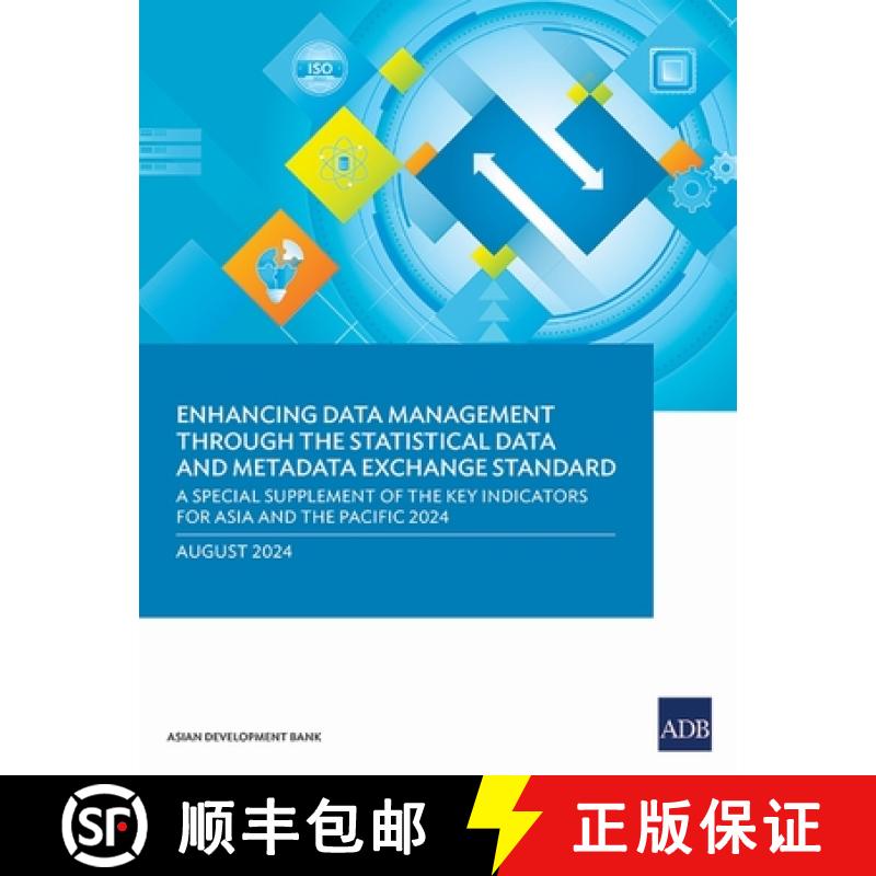【3-4周达】Enhancing Data Management Through the Statistical Data and Metadata Exchange Standard: A S... [9789292708153]