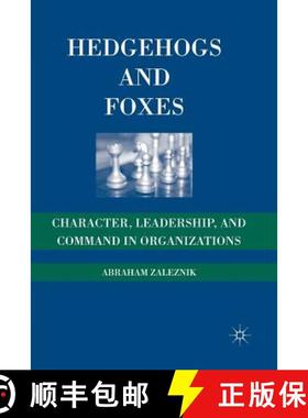【3-4周达】Hedgehogs and Foxes : Character, Leadership, and Command in Organizations [9781349373482]